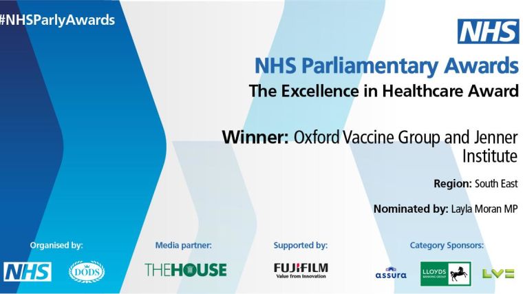 NHS Parliamentary Awards; The Excellence in Healthcare Award
Winner: Oxford Vaccine Group and Jenner Institute